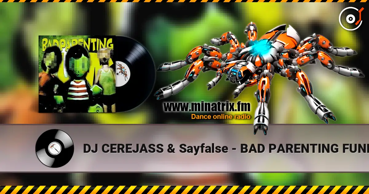 DJ CEREJASS & Sayfalse - BAD PARENTING FUNK (Ultra Slowed) listen online in high quality | Minatrix.FM