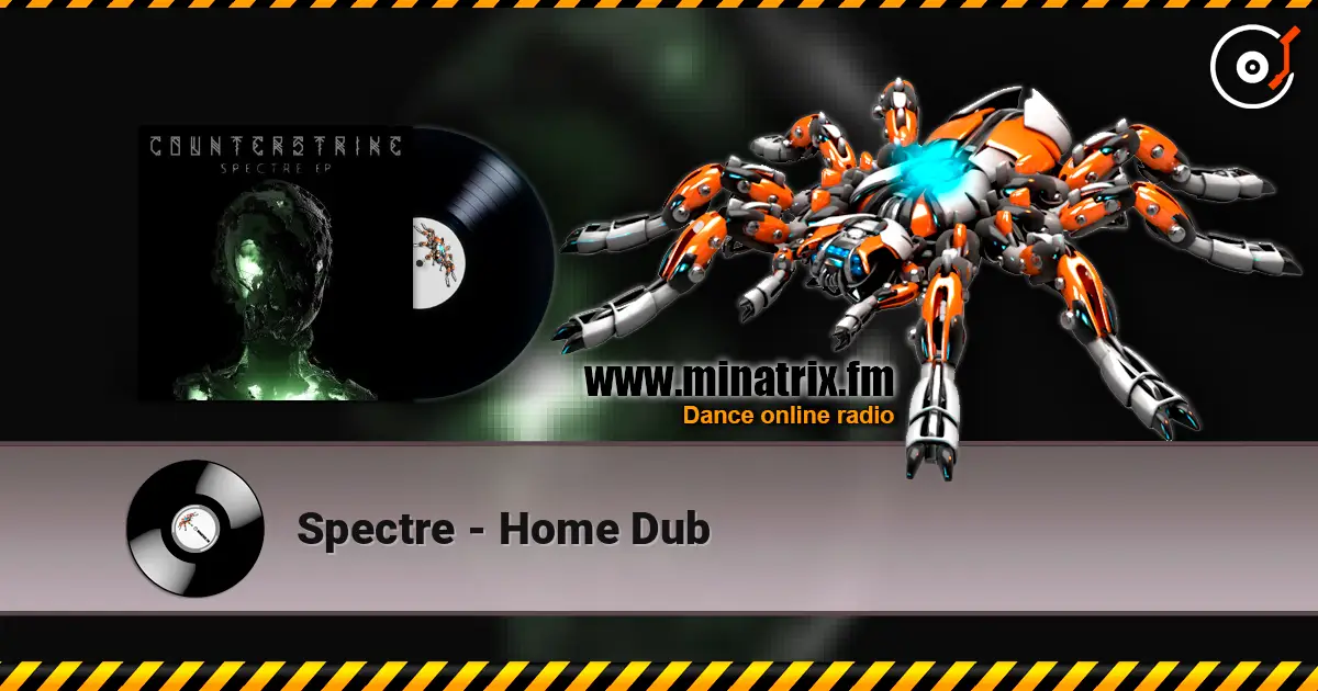 Spectre - Home Dub listen online in high quality | Minatrix.FM