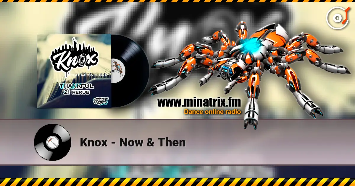 Knox - Now & Then listen online in high quality | Minatrix.FM