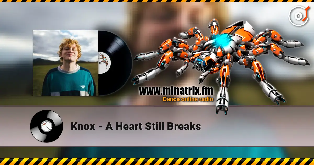Knox - A Heart Still Breaks listen online in high quality | Minatrix.FM