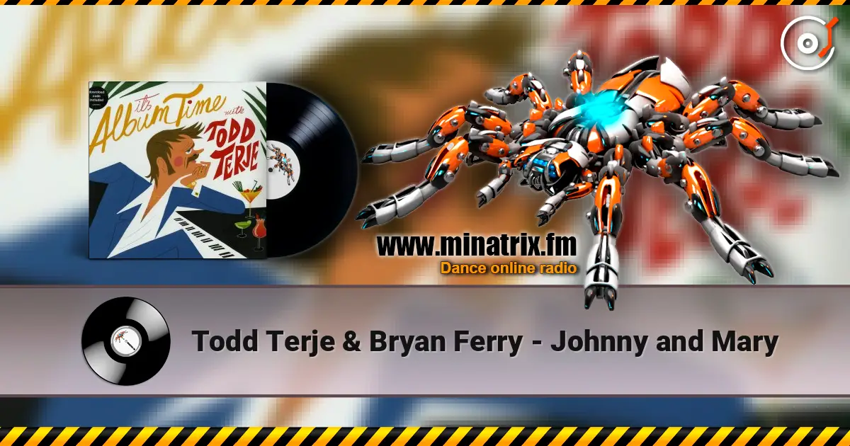 Todd Terje & Bryan Ferry - Johnny and Mary listen online in high quality | Minatrix.FM