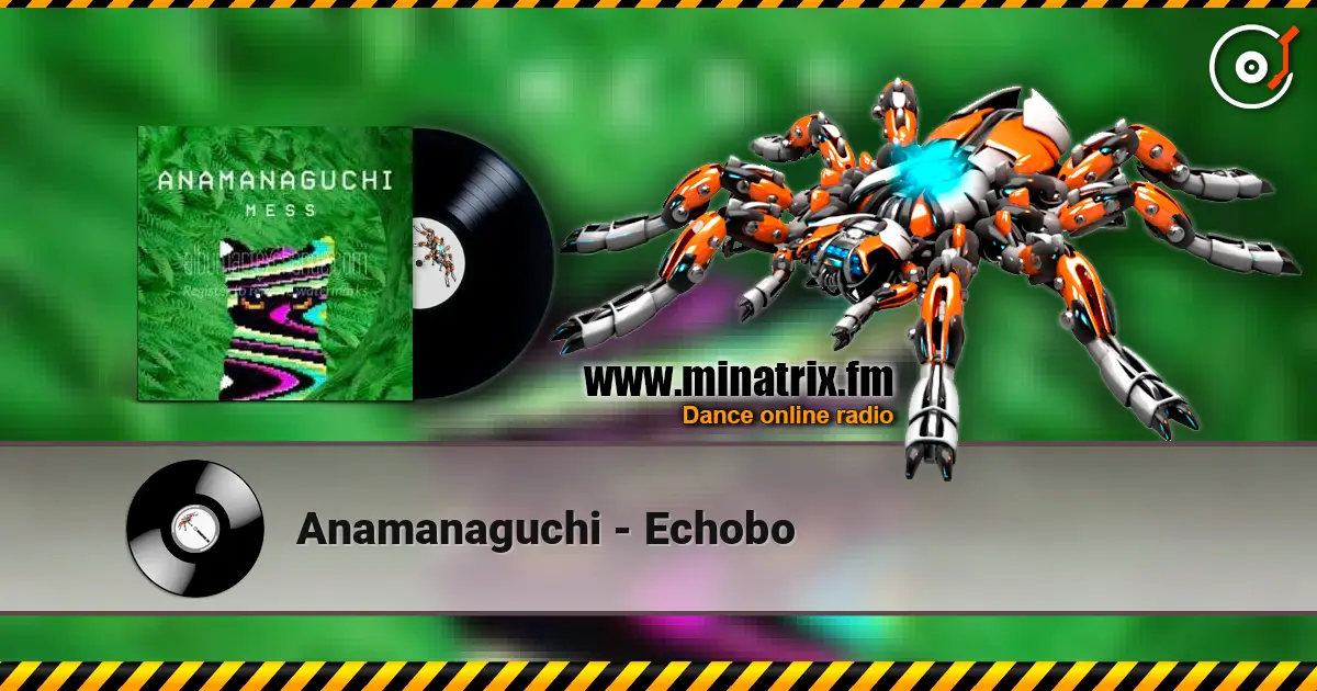 Anamanaguchi - Echobo listen online in high quality | Minatrix.FM