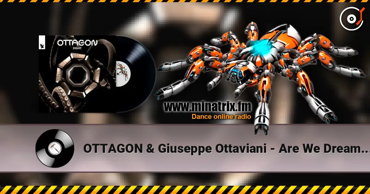 OTTAGON & Giuseppe Ottaviani - Are We Dreaming listen online in high quality | Minatrix.FM