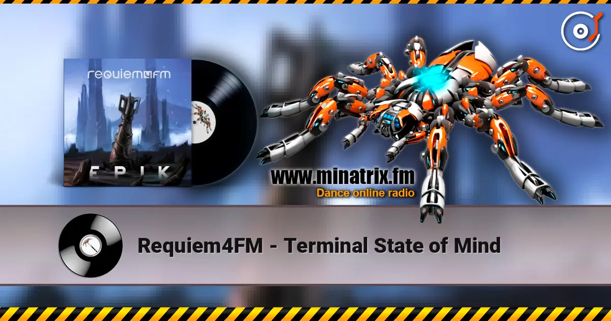 Requiem4FM - Terminal State of Mind listen online in high quality | Minatrix.FM