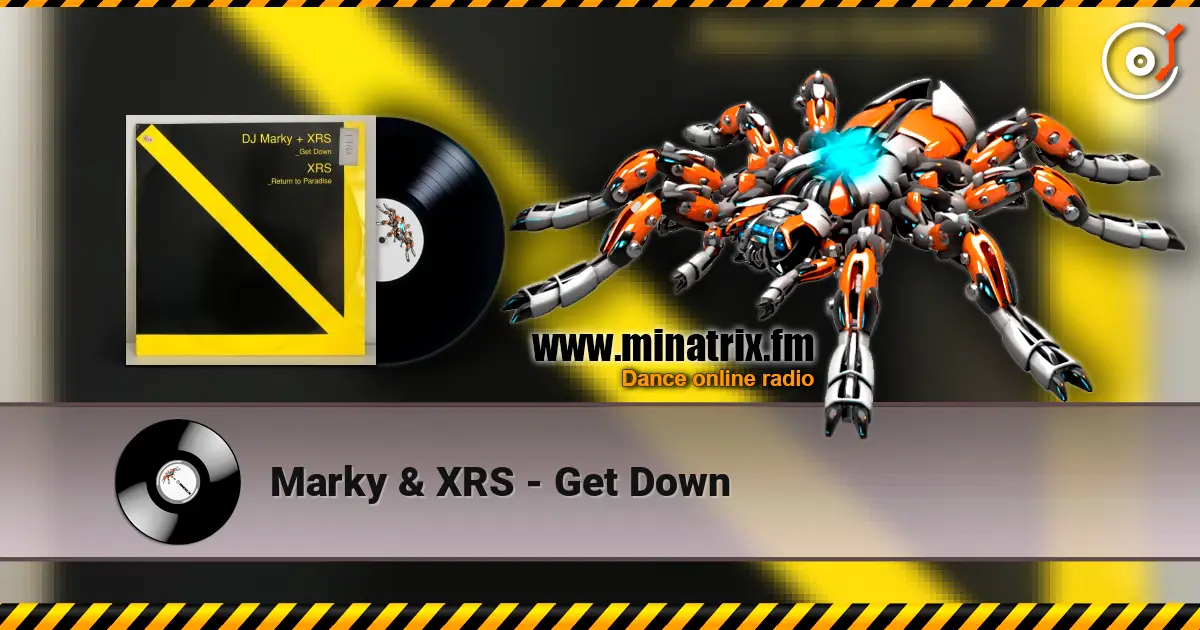 Marky & XRS - Get Down listen online in high quality | Minatrix.FM