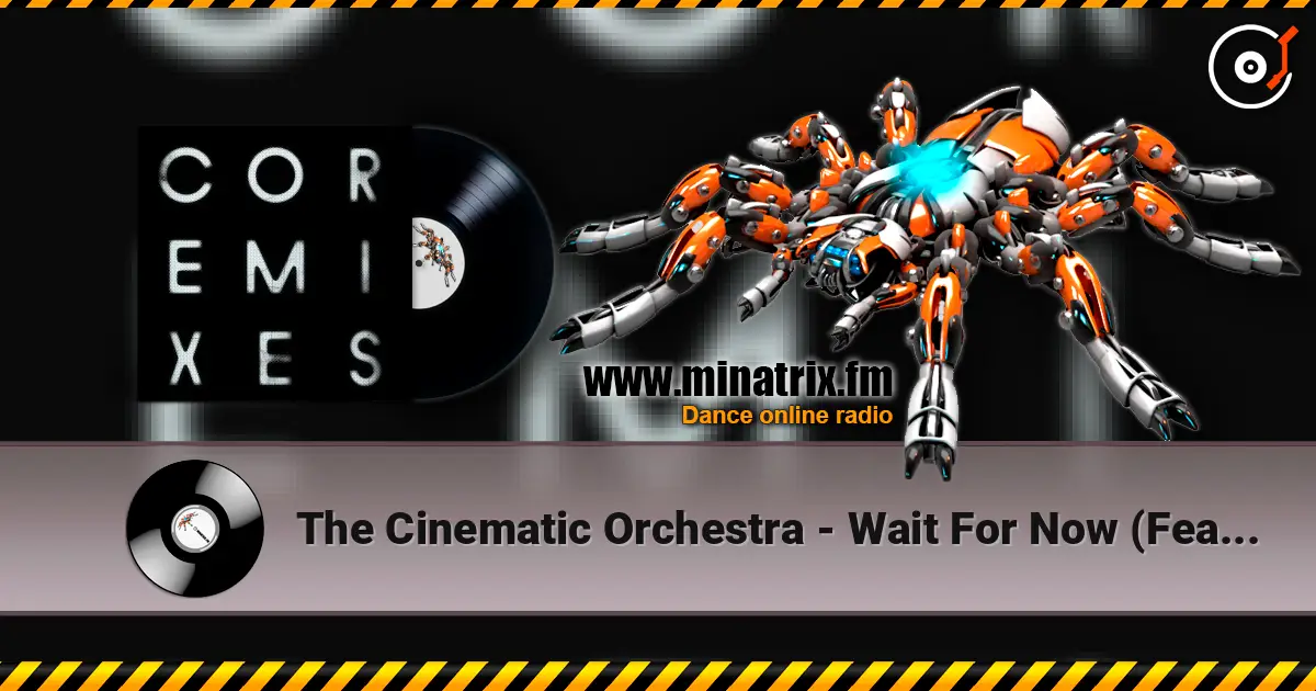 The Cinematic Orchestra - Wait For Now (Feat. Tawiah) (Pepe Bradock’s Wobbly Mix) listen online in high quality | Minatrix.FM