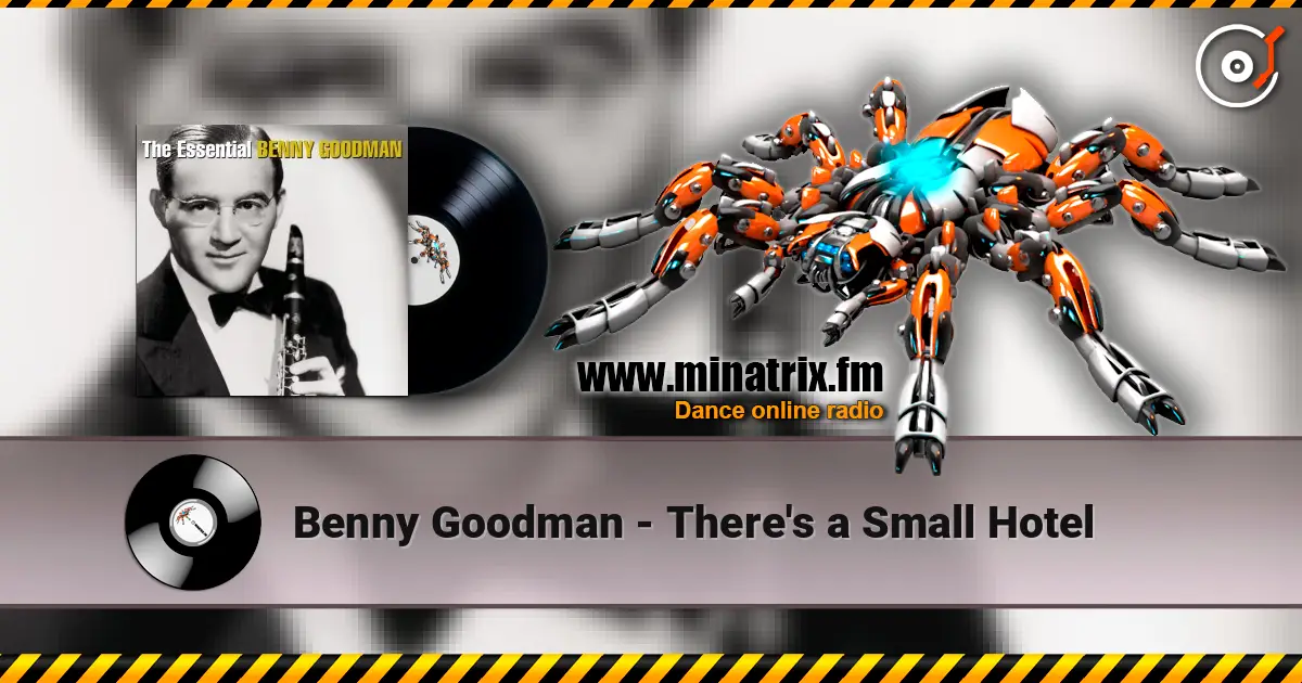 Benny Goodman - There's a Small Hotel listen online in high quality | Minatrix.FM