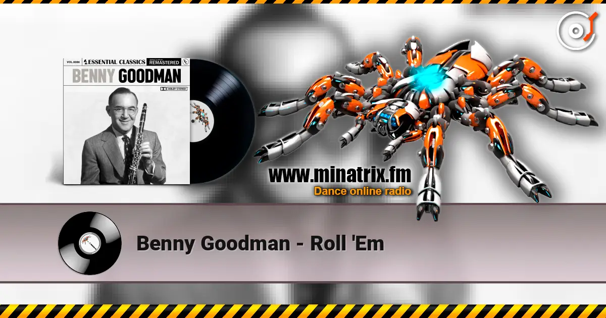 Benny Goodman - Roll 'Em listen online in high quality | Minatrix.FM