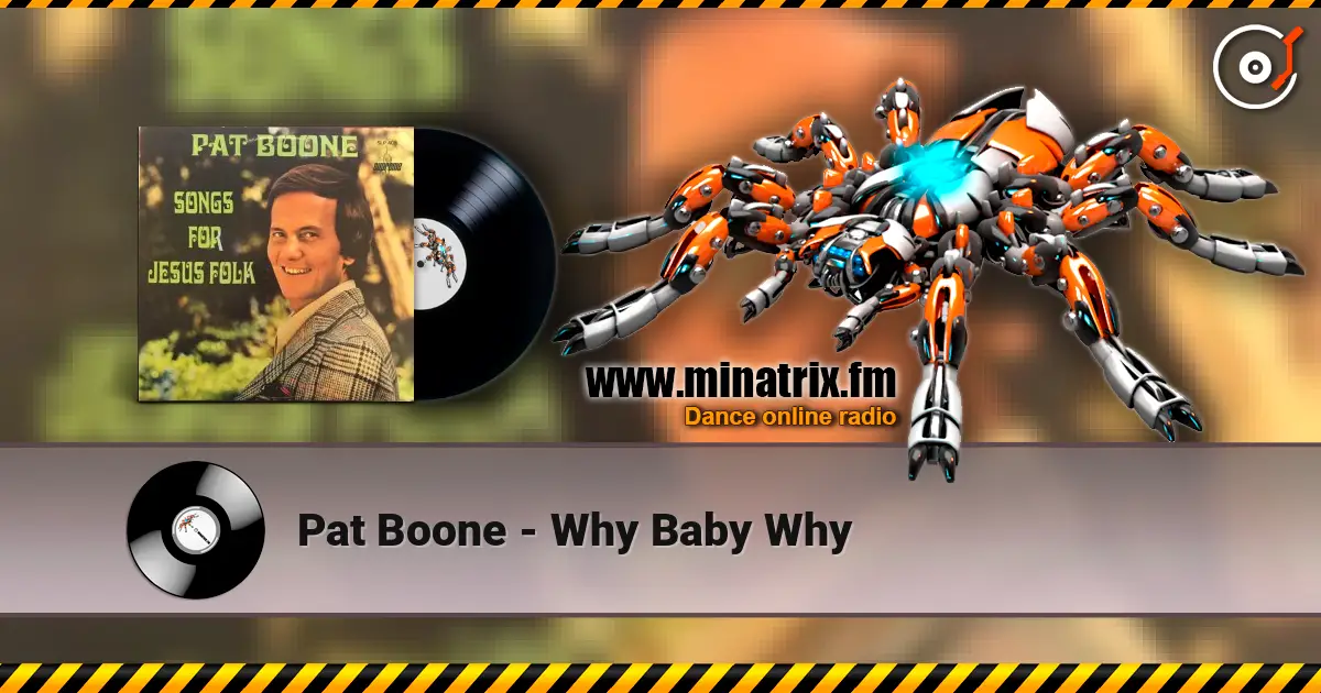 Pat Boone - Why Baby Why listen online in high quality | Minatrix.FM