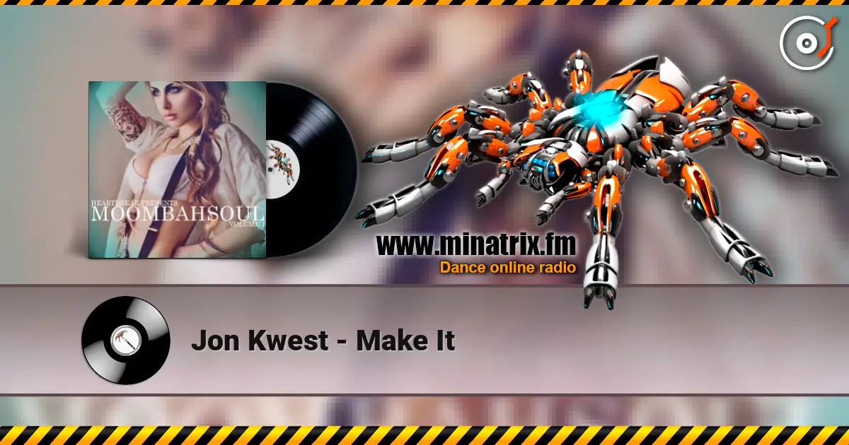 Jon Kwest - Make It listen online in high quality | Minatrix.FM