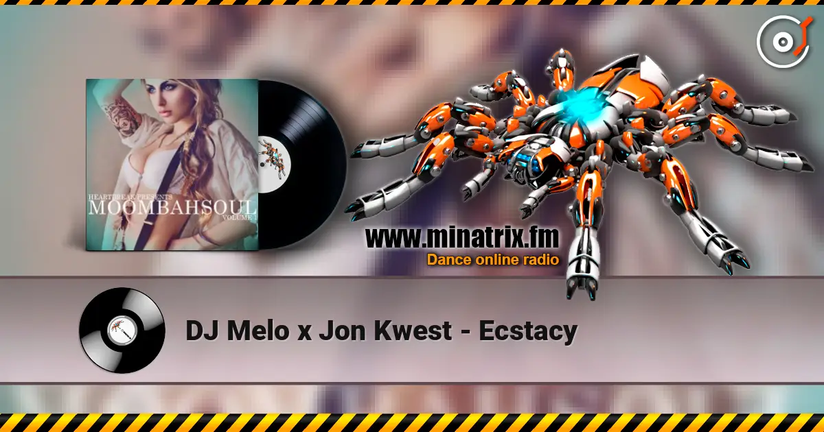 DJ Melo x Jon Kwest - Ecstacy listen online in high quality | Minatrix.FM