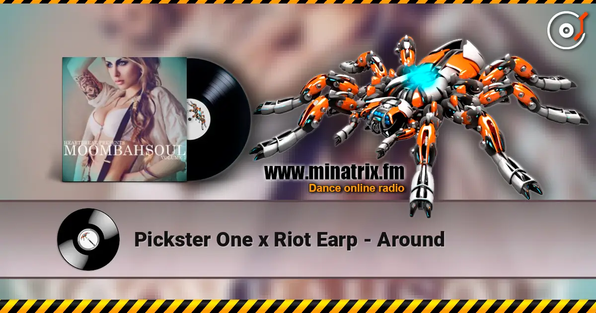 Pickster One x Riot Earp - Around listen online in high quality | Minatrix.FM