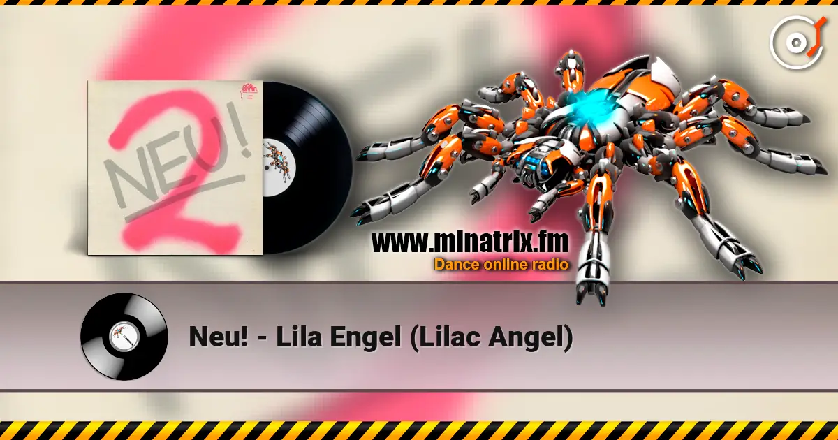 Neu! - Lila Engel (Lilac Angel) listen online in high quality | Minatrix.FM