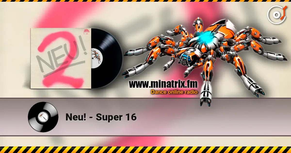Neu! - Super 16 listen online in high quality | Minatrix.FM