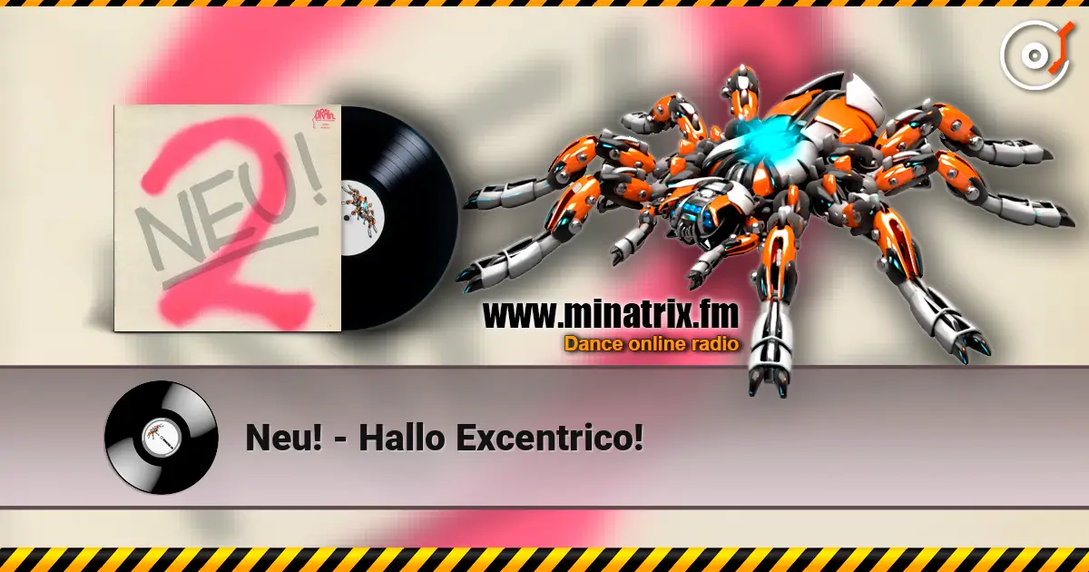 Neu! - Hallo Excentrico! listen online in high quality | Minatrix.FM
