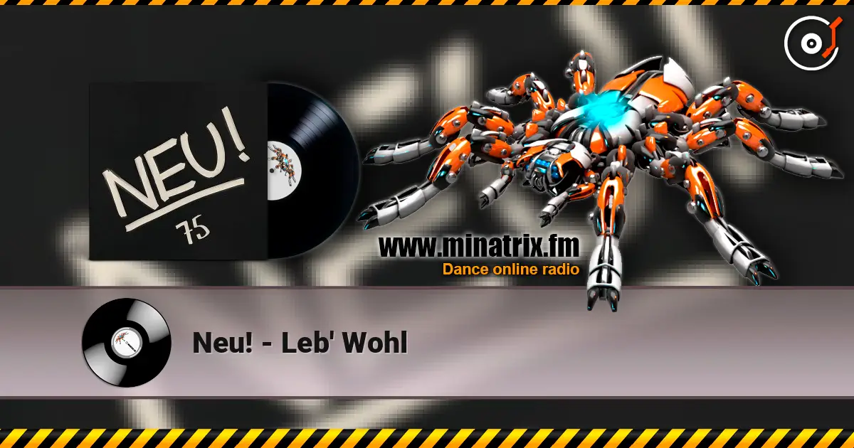 Neu! - Leb' Wohl listen online in high quality | Minatrix.FM