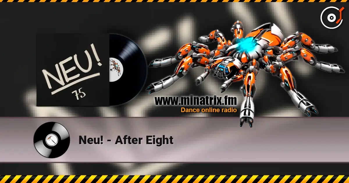 Neu! - After Eight listen online in high quality | Minatrix.FM
