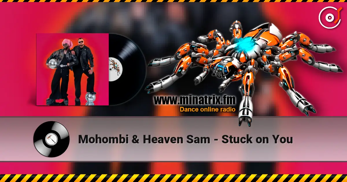 Mohombi & Heaven Sam - Stuck on You listen online in high quality | Minatrix.FM