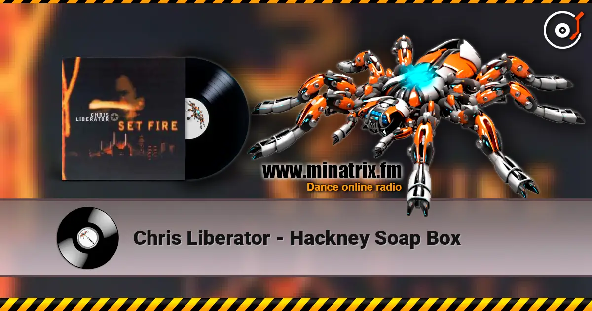 Chris Liberator - Hackney Soap Box listen online in high quality | Minatrix.FM
