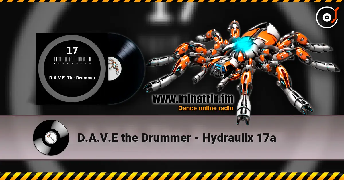 D.A.V.E the Drummer - Hydraulix 17a listen online in high quality | Minatrix.FM