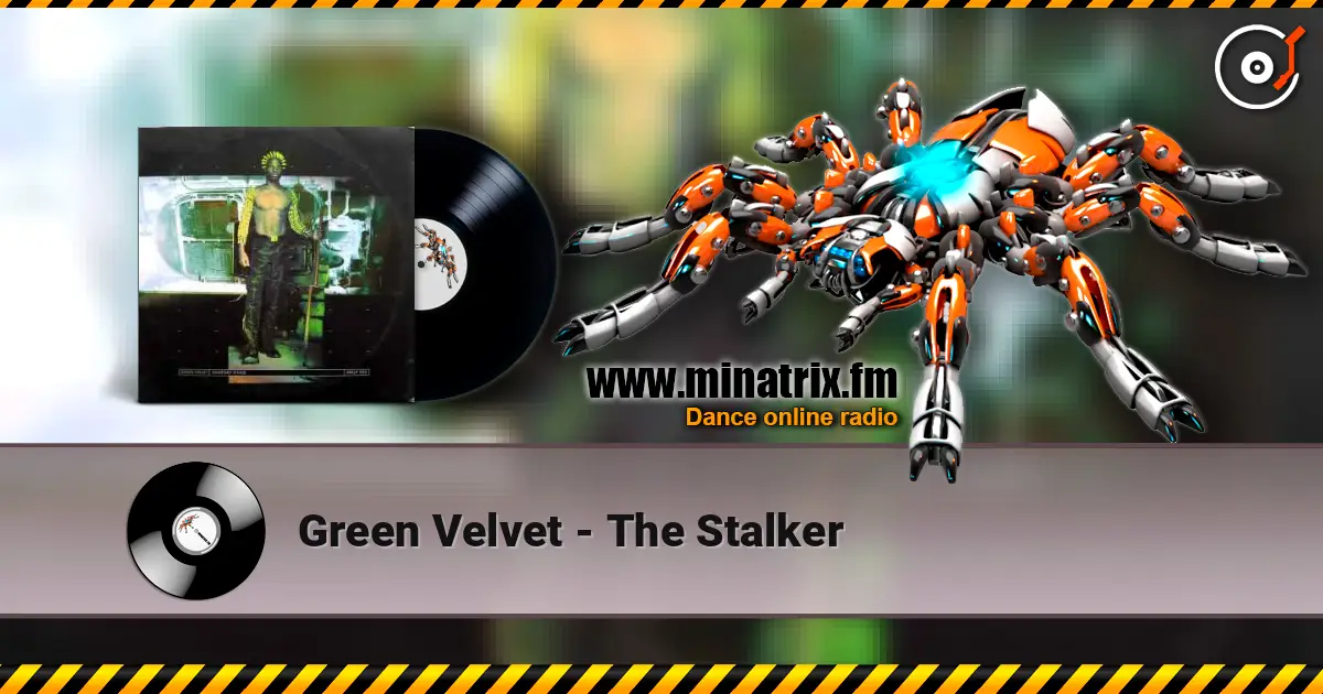 Green Velvet - The Stalker listen online in high quality | Minatrix.FM