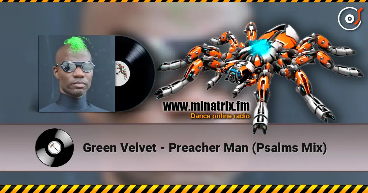 Green Velvet - Preacher Man (Psalms Mix) listen online in high quality | Minatrix.FM