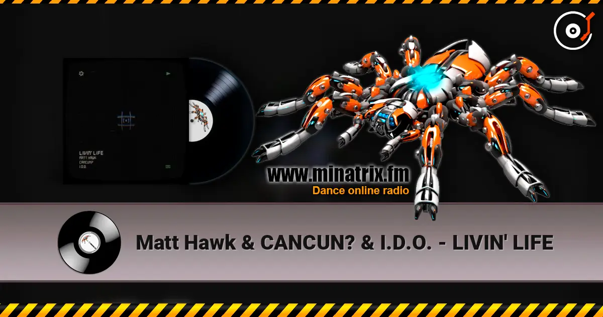 Matt Hawk & CANCUN? & I.D.O. - LIVIN' LIFE listen online in high quality | Minatrix.FM