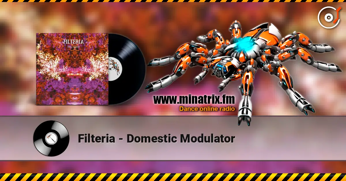 Filteria - Domestic Modulator listen online in high quality | Minatrix.FM