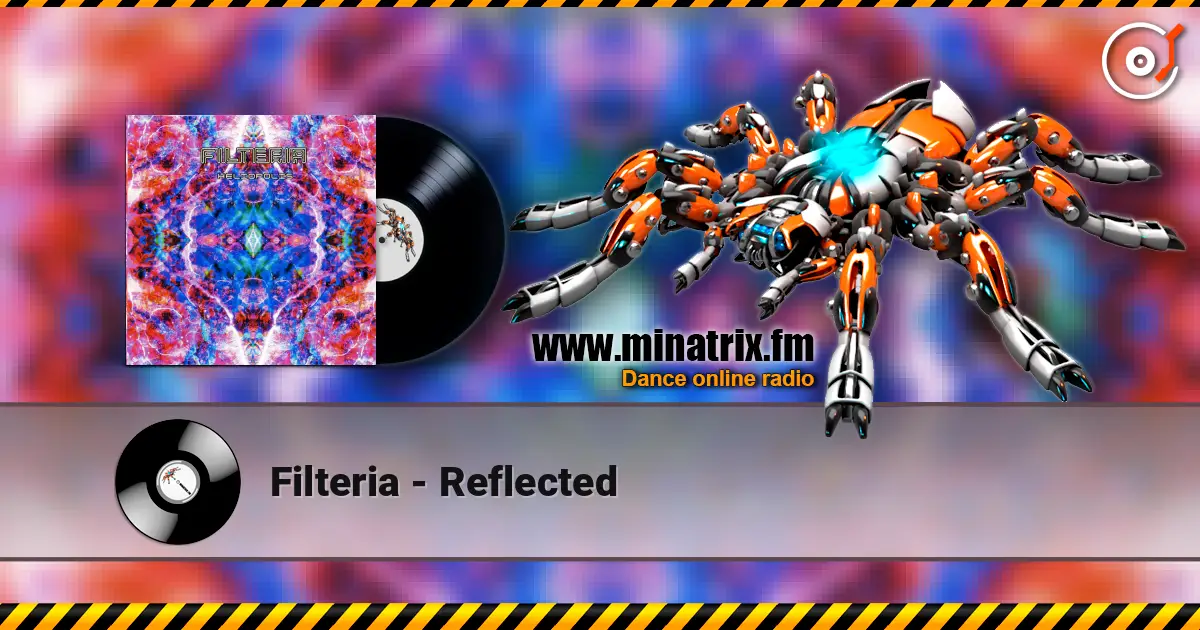 Filteria - Reflected listen online in high quality | Minatrix.FM