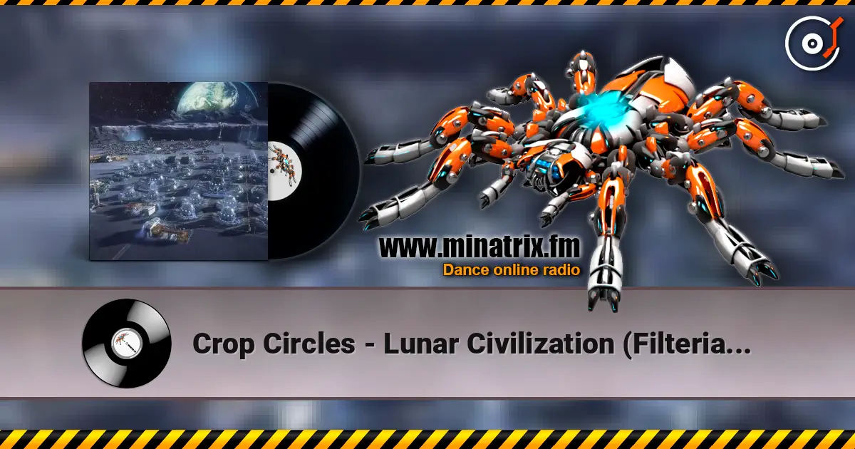 Crop Circles - Lunar Civilization (Filteria Higher Remix) listen online in high quality | Minatrix.FM