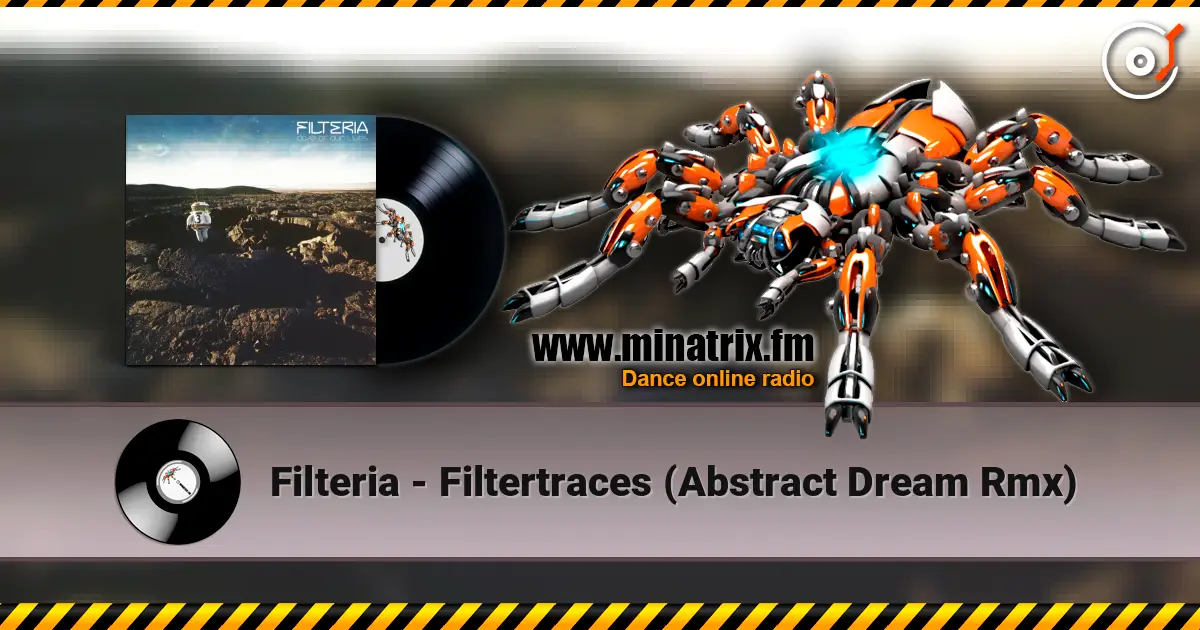 Filteria - Filtertraces (Abstract Dream Rmx) listen online in high quality | Minatrix.FM