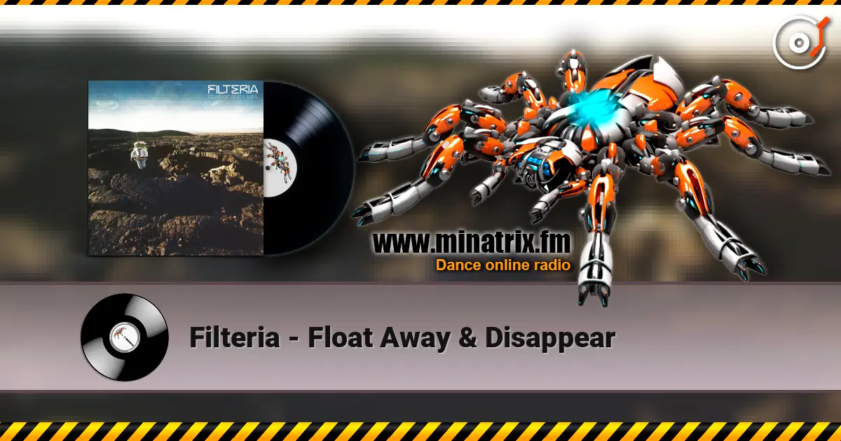 Filteria - Float Away & Disappear listen online in high quality | Minatrix.FM