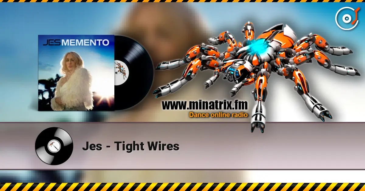 Jes - Tight Wires listen online in high quality | Minatrix.FM