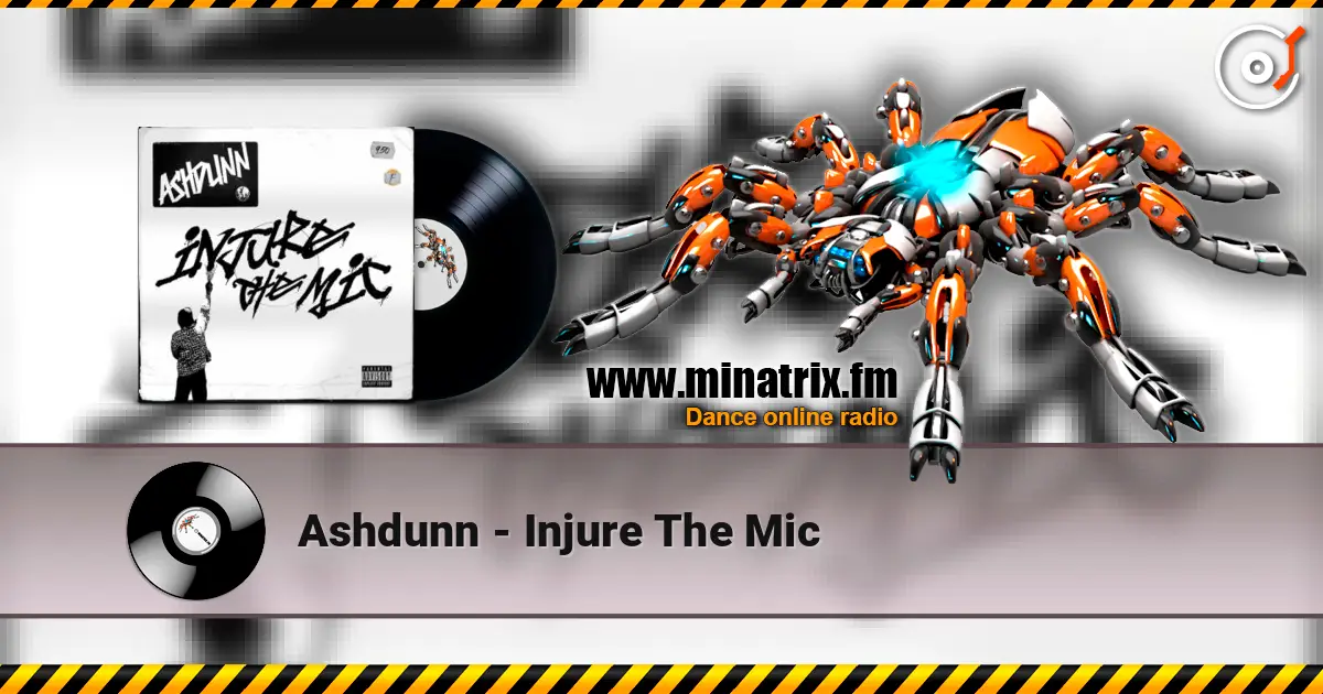 Ashdunn - Injure The Mic listen online in high quality | Minatrix.FM
