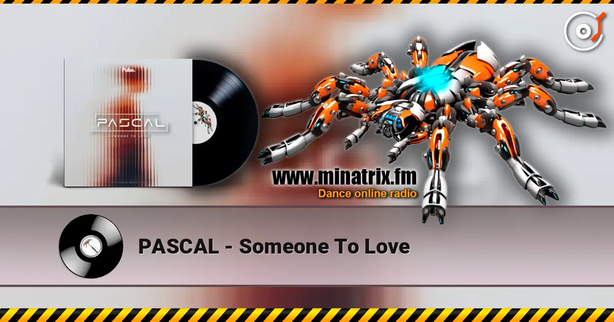 PASCAL - Someone To Love listen online in high quality | Minatrix.FM