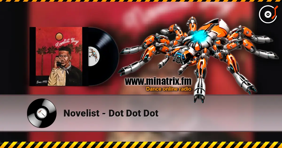 Novelist - Dot Dot Dot listen online in high quality | Minatrix.FM