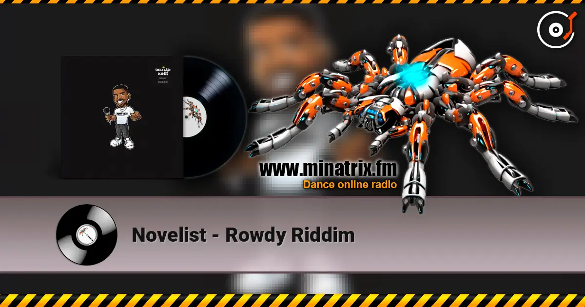 Novelist - Rowdy Riddim listen online in high quality | Minatrix.FM