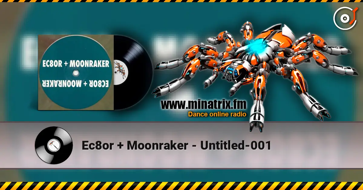 Ec8or + Moonraker - Untitled-001 listen online in high quality | Minatrix.FM