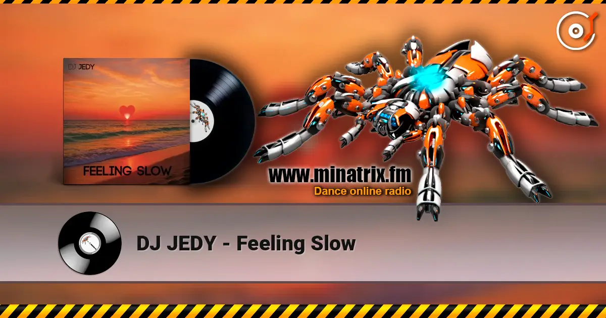 DJ JEDY - Feeling Slow listen online in high quality | Minatrix.FM