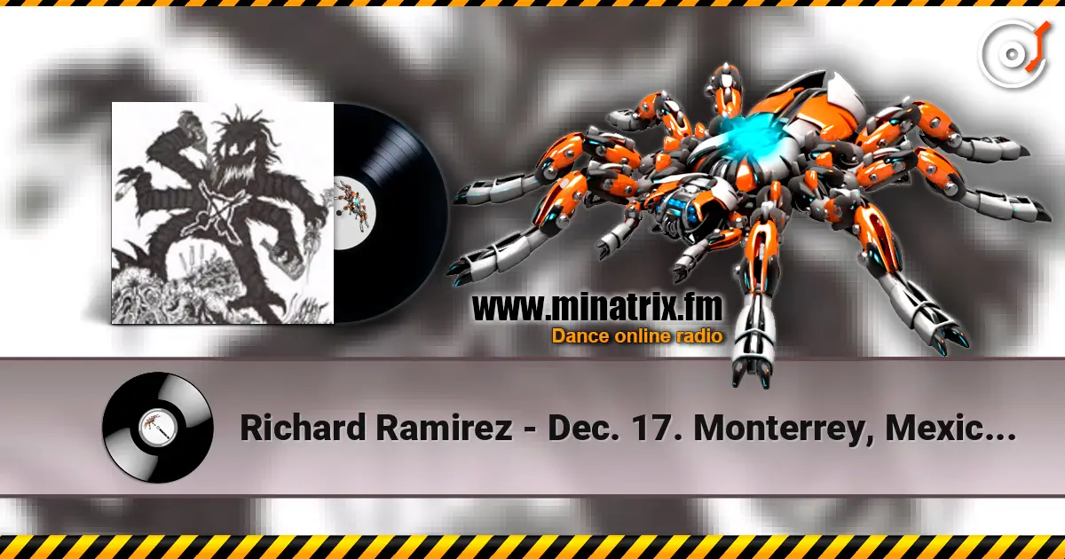 Richard Ramirez - Dec. 17. Monterrey, Mexico At Metomorphosis Club listen online in high quality | Minatrix.FM