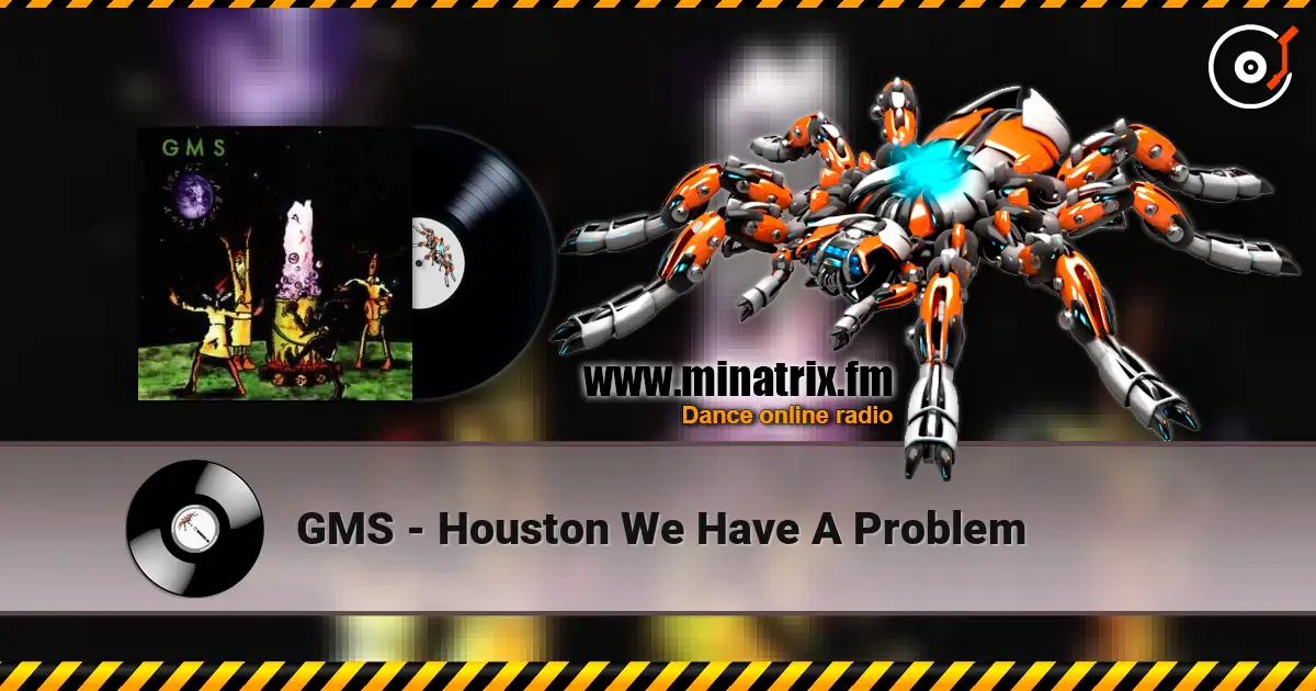 GMS - Houston We Have A Problem listen online in high quality | Minatrix.FM
