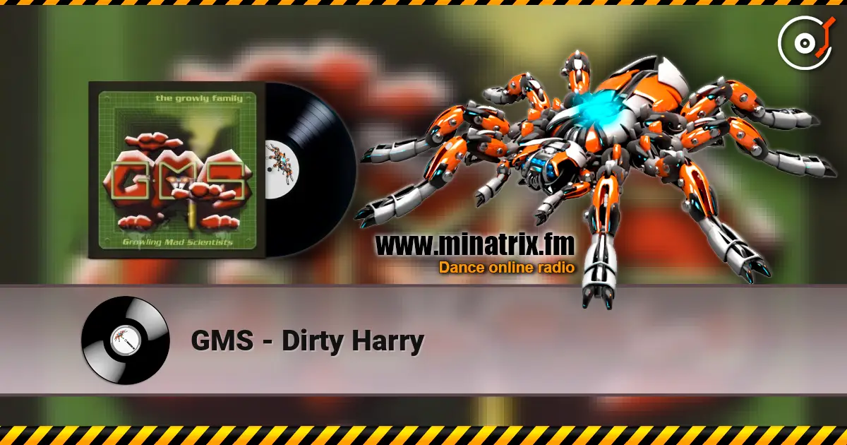 GMS - Dirty Harry listen online in high quality | Minatrix.FM