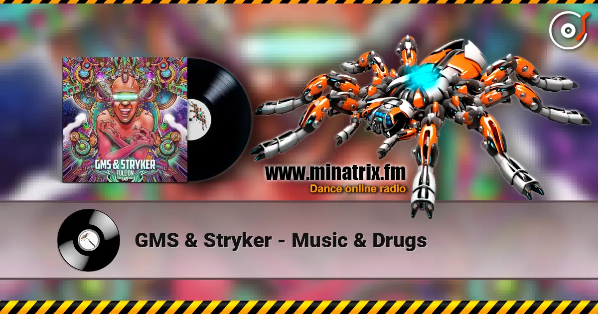 GMS & Stryker - Music & Drugs listen online in high quality | Minatrix.FM