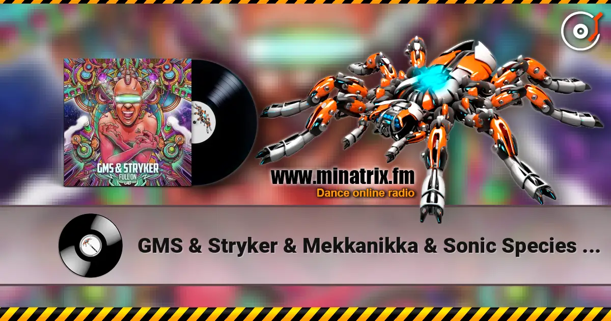 GMS & Stryker & Mekkanikka & Sonic Species - Party On (album mix) listen online in high quality | Minatrix.FM