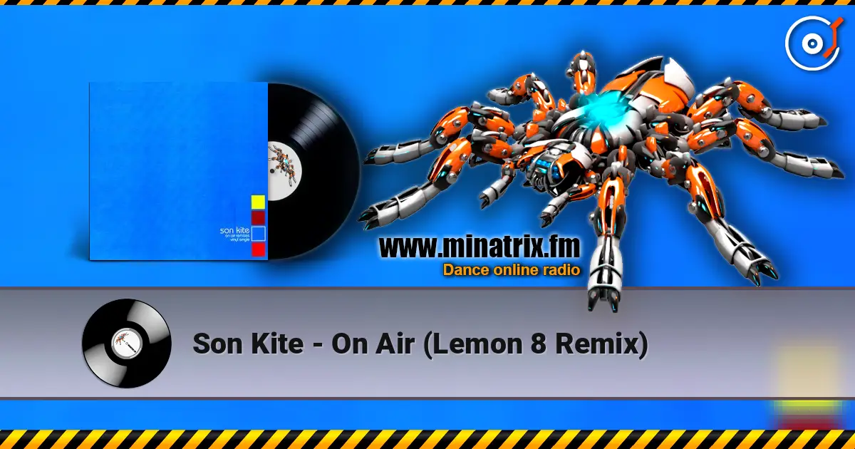 Son Kite - On Air (Lemon 8 Remix) listen online in high quality | Minatrix.FM