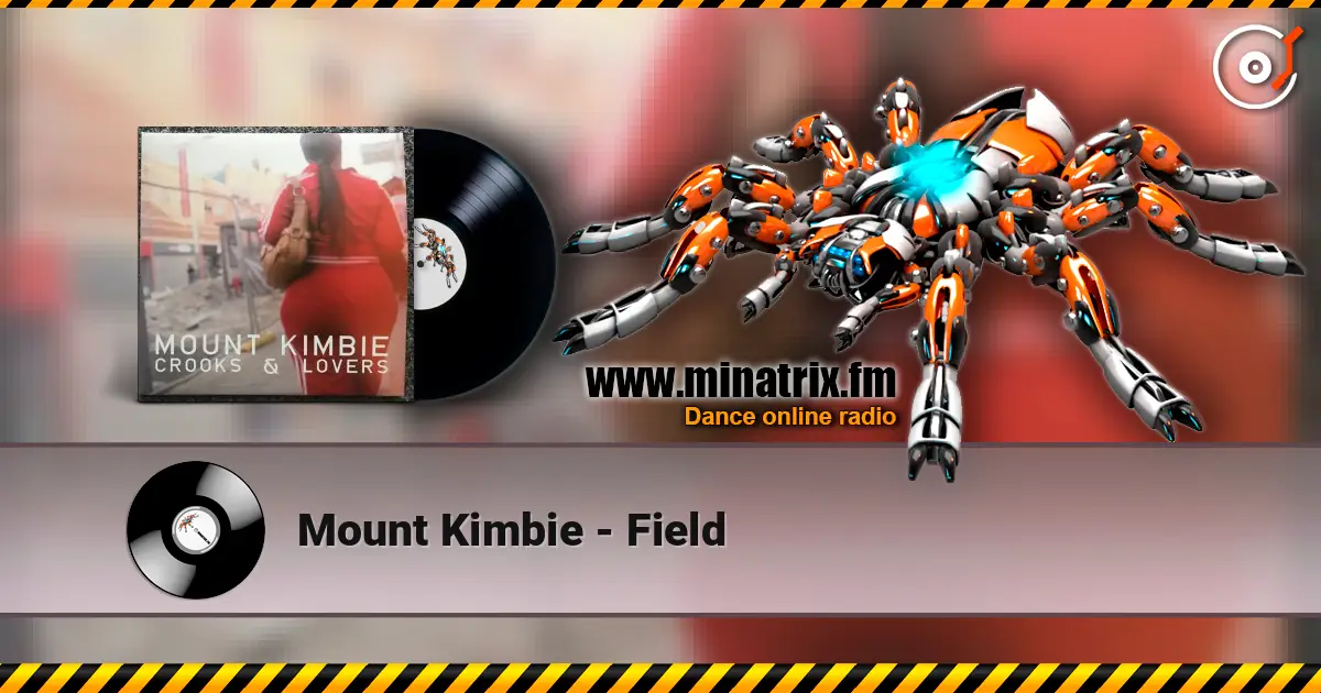 Mount Kimbie - Field listen online in high quality | Minatrix.FM
