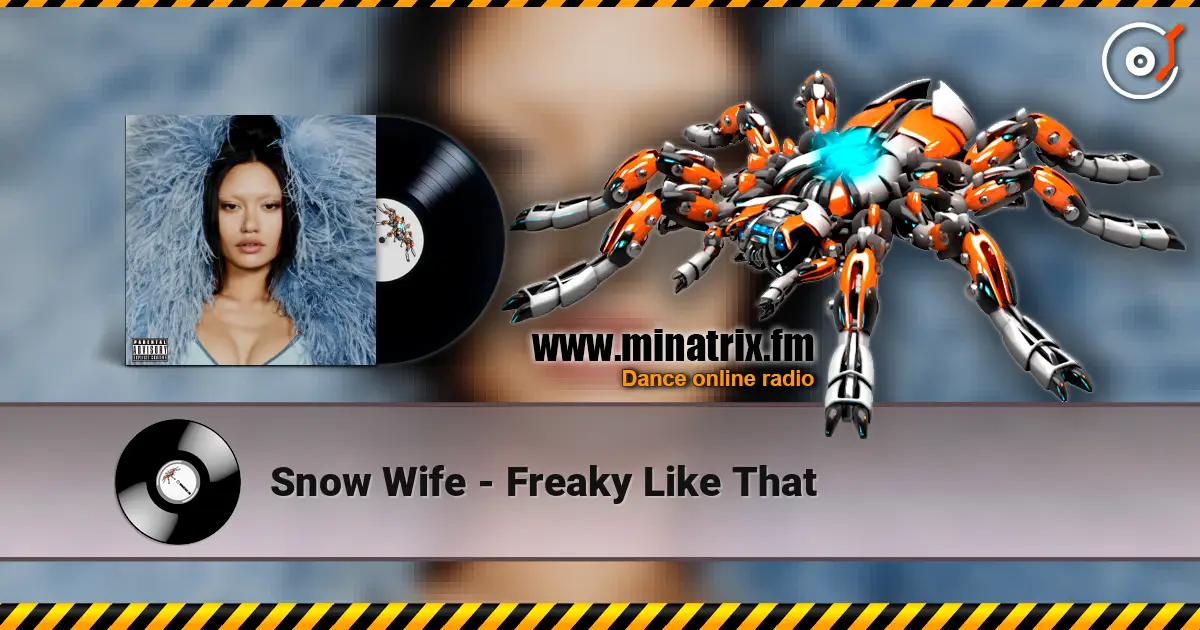 Snow Wife - Freaky Like That listen online in high quality | Minatrix.FM