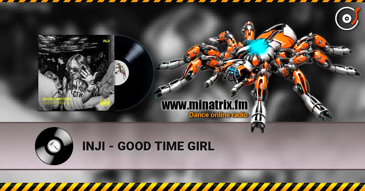 INJI - GOOD TIME GIRL listen online in high quality | Minatrix.FM