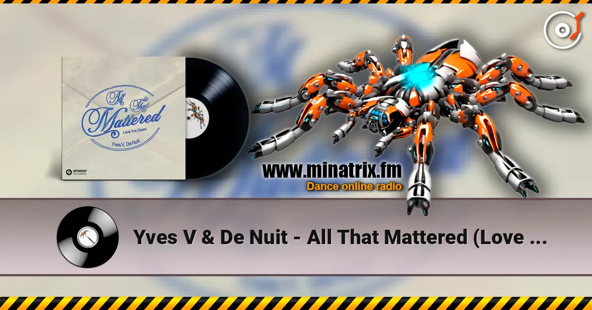 Yves V & De Nuit - All That Mattered (Love You Down) listen online in high quality | Minatrix.FM