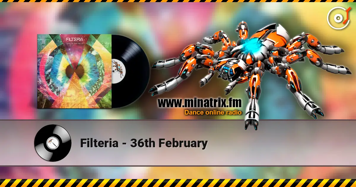 Filteria - 36th February listen online in high quality | Minatrix.FM